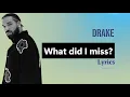 Download Lagu Drake - What did I miss [Lyrics Video]