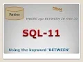 SQL11 SQL QUERY USING THE KEYWORD BETWEEN
