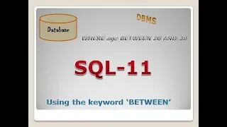 SQL11 SQL QUERY USING THE KEYWORD BETWEEN
