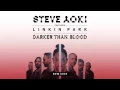 Download Lagu Steve Aoki feat. LINKIN PARK - Darker Than Blood (Bassjackers Remix) [Cover Art]