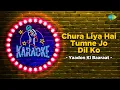Chura Liya Hai Tumne  | Karaoke Song with Lyrics | Yaadon Ki Baraat | Asha Bhosle | Mohd Rafi