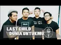 Download Lagu Last Child - Dunia Untukmu (Video Lirik)