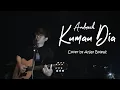 Download Lagu Kumau Dia - Andmesh (Lirik Video cover by Anjar Boleaz)