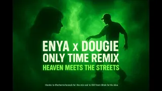 Enya Only Time X Teach Me How To Dougie Heaven Meets The Streets Remix Fully Remastered 