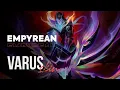 Empyrean Varus - OP GG Skin Review