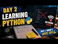 Reality of Learning Python Day 2 Developer Vlog