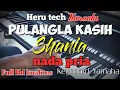 Download Lagu PULANGLAH SAYANG SHANIA karaoke nada pria cowok
