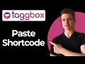 How To Paste A Taggbox Shortcode Into Wordpress Step-by-step