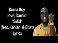 Download Lagu Solid Lyrics  - Burna Boy feat  Kehlani \u0026 Blxst