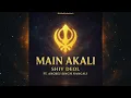 Download Lagu Main Akali - Shiv Deol Ft. Angrej Singh Nangali - Sikh Soul Music