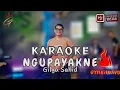 Download Lagu KARAOKE NGUPAYAKNE - GILGA SAHID