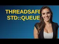 Codereview ThreadSafe std queue