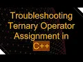 Troubleshooting Ternary Operator Assignment in C