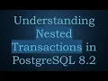 Understanding Nested Transactions in PostgreSQL 8 2