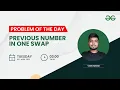 Previous number in one swap Problem of the day 22 Yash Dwivedi