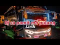 Download Lagu Dj sa pamit mo pulang Story wa Bus malam 30 detik