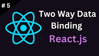Deep Dive into Two-Way Data Binding in React js Tutorial