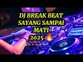 Lagu SAYANG SAMPEK MATI - REPVBLIK l DJ BREAKBEAT 2025 - [IRFAN PROJECT]