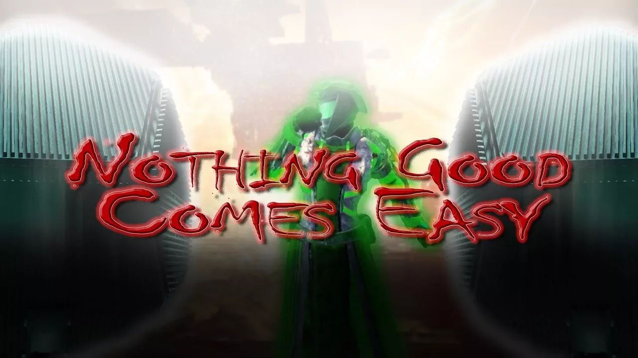 "Nothing Good Comes Easy" a Destiny Montage by ItsSt4r
