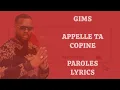 GIMS - APPELLE TA COPINE (Paroles/Lyrics)