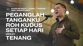 Download PEGANGLAH TANGANKU ROH KUDUS SETIAP HARI medley TENANG - Worship Night 1 (2020) GMS Jabodetabek MP3