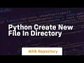 python create new file in directory