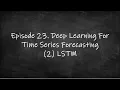 Episode 23 Time Series Forecasting Using LSTM