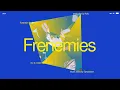 Frenemies - Ekkomori