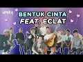 Download Lagu ECLAT x UN1TY - Bentuk Cinta (Cover/Duet)
