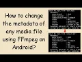Change the metadata of any media file using an Android Device