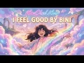 Lagu I Feel Good - BINI (Pop Rock Version)