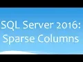 SQL Server 2016 Sparse Columns Tutorial