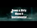 Down Dirty - Move It Instrumental