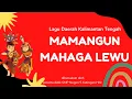 Mamangun Mahaga Lewu (Lagu Daerah Kalimantan Tengah)