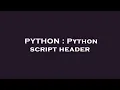 PYTHON Python script header