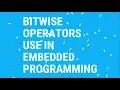 Bitwise Operator in Embedded Programming And Or Not Exor Left shift Right shift