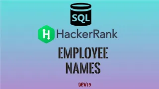 Employee Names HackerRank SQL Solutions