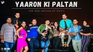 yaaron ki paltan latest friendship day songs vicky d parekh reenam jain dosti yaari song