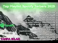 Lagu Top Playlist Spotify 2025 - Kumpulan Lagu Healing - Cover Pop Indo Trending Spotify Full Album