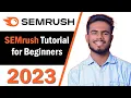 SEMRush Tutorial for Beginners Step-By-Step Guide to Using SEMRush 2023