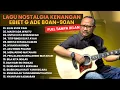 Lagu Lagu Kenangan Nostalgia Ebiet G Ade Terbaik - Karya Terbaik Sepanjang Masa - Untuk Kita Renungkan