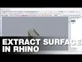 How to Extract Surface in Rhino