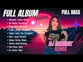 Download Lagu FULL ALBUM DJ DANGDUT REMIX SELAMAT JALAN KASIH | DJ REMIX TERBARU VIRAL 2025 | Bass Goyang Official
