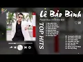 Download Lagu Sai Cách Yêu x Lá Xa Lìa Cành - Lê Bảo Bình | Nhạc Ballad Giúp Bạn Thư Giãn Tâm Hồn