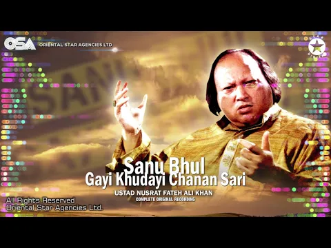 Download MP3 Sanu Bhul Gayi Khudayi Chanan Sari | Ustad Nusrat Fateh Ali Khan | OSA Worldwide
