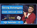 String Datatypes in SQL CHAR VARCHAR ENUM Section 4 SQL Tutorial PART 25