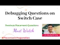 Debugging Questions on Switch Case in C