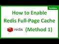 How to Enable Redis Full-Page Cache Method 1