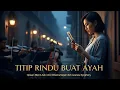 TITIP RINDU BUAT AYAH – Versi Orkestra Megah | Cipt. Ebiet G. Ade | Aransemen Epik Javanese Symphony