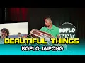 Download Lagu BEAUTIFUL THINGS KOPLO JAIPONG
